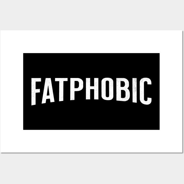 Fatphobic Wall Art by RuthlessMasculinity